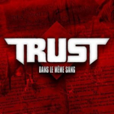 Trust - Dans Le Meme Sang '2018