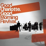 Good Charlotte - Good Morning Revival '2007