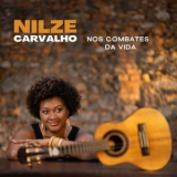 Nilze Carvalho - Nos Combates da Vida '2024