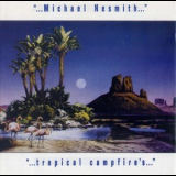 Michael Nesmith - Tropical Campfires '1992