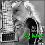 Mick Clarke - Big Wheel '2020