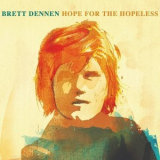 Brett Dennen - Hope For The Hopeless  '2008