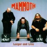 Mammoth - Larger And Live '2003