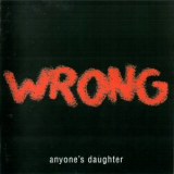 Anyone's Daughter - Wrong '2004