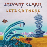 Stewart Clark - Let's Go There '2021