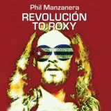 Phil Manzanera - REVOLUCIÓN TO ROXY '2024