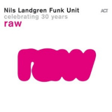 Nils Landgren Funk Unit - Raw '2024