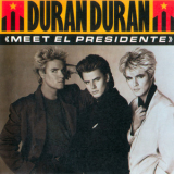 Duran Duran - The Singles 1986-1995: 03. Meet El Presidente '2004