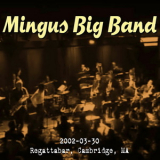 Mingus Big Band - 2002-03-30, Regattabar, Cambridge, MA '2002