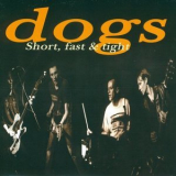 Dogs - Short, Fast & Tight '2001