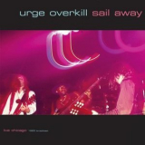 Urge Overkill - Sail Away '2022