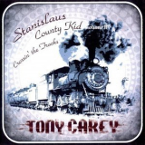 Tony Carey - Stanislaus County Kid - Volume II: Crossin' The Tracks '2010