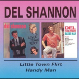 Del Shannon - Little Town / Flirt Handy Man '1963