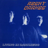 Agent Orange - Living in Darkness '2021