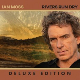 Ian Moss - Rivers Run Dry '2024