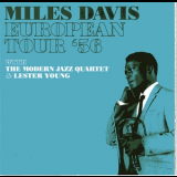 Miles Davis - European Tour '56 With The Modern Jazz Quartet & Lester Young '2006