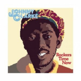 Johnny Clarke - Rockers Time Now '1976