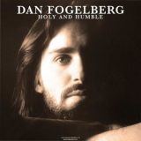 DAN FOGELBERG - Holy And Humble '2022