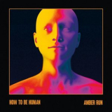 Amber Run - How To Be Human '2023