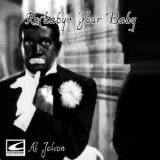 Al Jolson - Rockabye Your Baby '2018