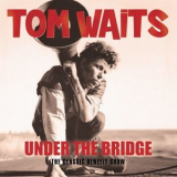 Tom Waits - Under The Bridge '2024