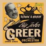 Big John Greer - Blowin' & Rockin' (1949-1955) '2021