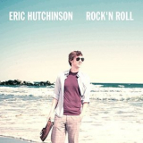 Eric Hutchinson - Rock'n Roll '2018