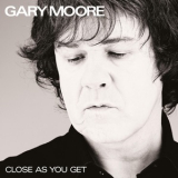 Gary Moore - Close As You Get '2007