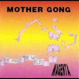 Mother Gong - She Made The World - Magenta '1993