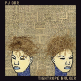 PJ Orr - Tightrope Walker '2020