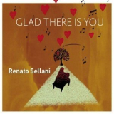 Renato Sellani - Glad There is You '2014