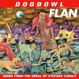 Dogbowl - Flan: Songs From the Novel by Stephen Tunney '1992