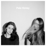 Pale Honey - Pale Honey '2015