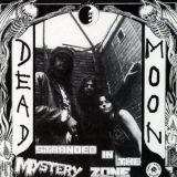 Dead Moon - Stranded in the Mystery Zone '1991