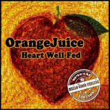 Orange Juice - Heart Well Fed '2013