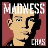 Madness - Madness, by Chas '2024