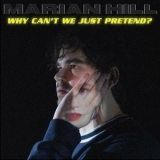 Marian Hill - why cant we just pretend? '2022