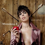 Mademoiselle K - Jouer dehors '2011