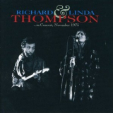 Richard & Linda Thompson - ...In Concert, November 1975 '2007