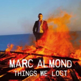 Marc Almond - Things We Lost '2022