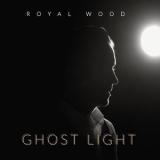 Royal Wood - Ghost Light '2016