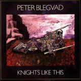 Peter Blegvad - Knights Like This '1985