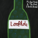 Michael Head & The Red Elastic Band - Loophole '2024