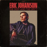 Eric Johanson - The Deep And The Dirty '2023