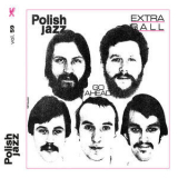 Extra Ball - Go Ahead (Polish Jazz vol. 59) '1979