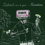 Debout sur le zinc - Recreations '2007