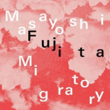 Masayoshi Fujita - Migratory '2024