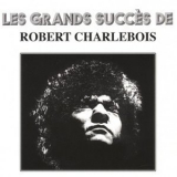 Robert Charlebois - Les grands succes de Robert Charlebois '1972