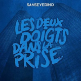 Sanseverino - Les deux doigts dans la prise '2021