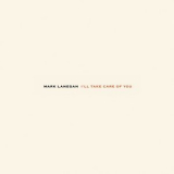 Mark Lanegan - I'll Take Care Of You '1999